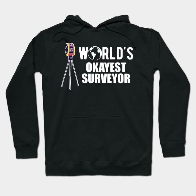 Surveyor - World's Okayest Surveyor Hoodie by KC Happy Shop